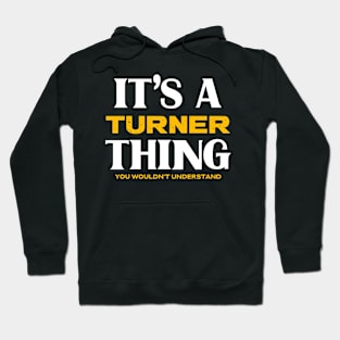 It's a Turner Thing You Wouldn't Understand Hoodie